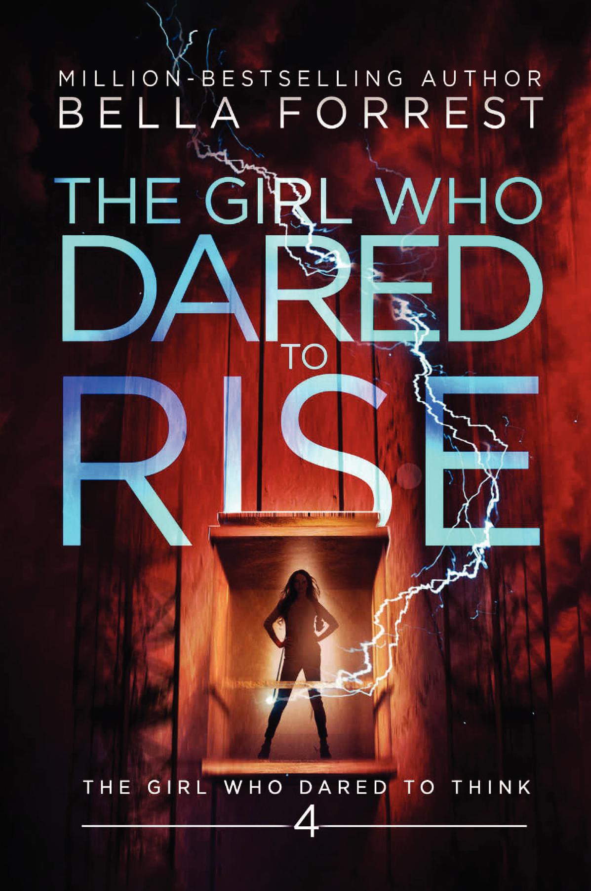 Girls Rise Book The Girl Who Dared to Think 4: The Girl Who Dared to Rise – Bella Forrest